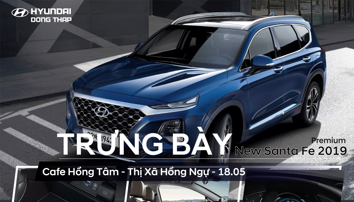TRƯNG BÀY NEW SANTA FE 2019 TẠI TX. HỒNG NGỰ